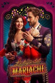 La Hija Del Mariachi (2025)